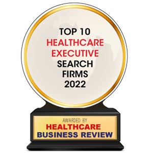 Top 10 Healthcare Executive Search Firms - 2022