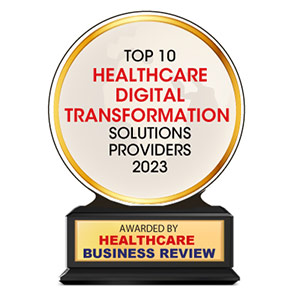 Top 10 Healthcare Digital Transformation Solutions Companies - 2023